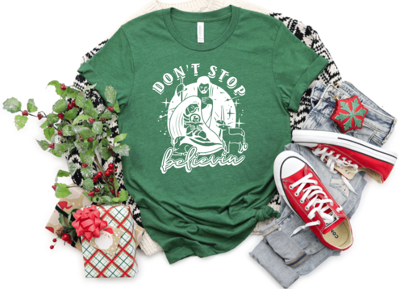 Don't Stop Believin green Bella Canvas tee